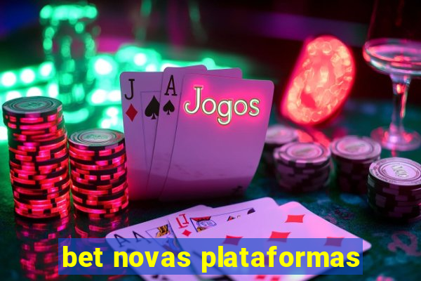 bet novas plataformas